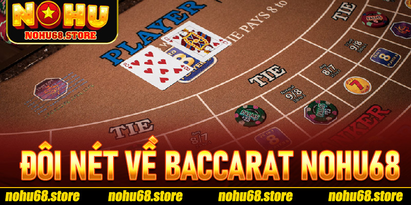 Đôi nét về Baccarat Nohu68
