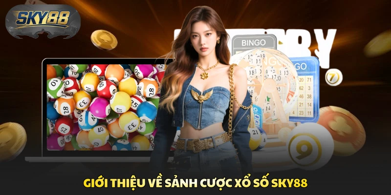 Giới thiệu về sảnh cược xổ số Sky88